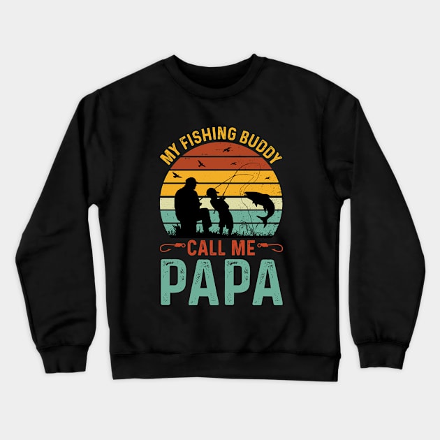 My Fishing Buddies Call Me Papa Crewneck Sweatshirt by busines_night